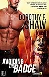Avoiding the Badge by Dorothy F. Shaw