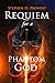 Requiem for a Phantom God