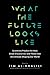 What the Future Looks Like: Scientists Predict the Next Great Discoveries and Reveal How Today's Breakthroughs Are Already Shaping Our World
