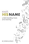 Exalt His Name: U...