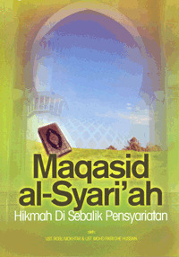 Maqasid Al-Syari'ah: Hikmah Di Sebalik Pensyariatan