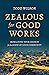 Zealous for Good Works: Mob...