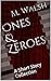 Ones & Zeroes: A Short Stor...