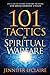 101 Tactics for Spiritual Warfare: Live a Life of Victory, Overcome the Enemy, and Break Demonic Cycles