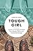 Tough Girl by Carolyn  Wood