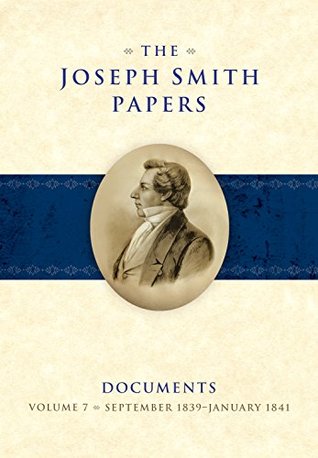 The Joseph Smith Papers Documents, Volume 7: September 1839-January 1841 (Hardcover)