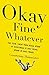 Okay Fine Whatever by Courtenay Hameister
