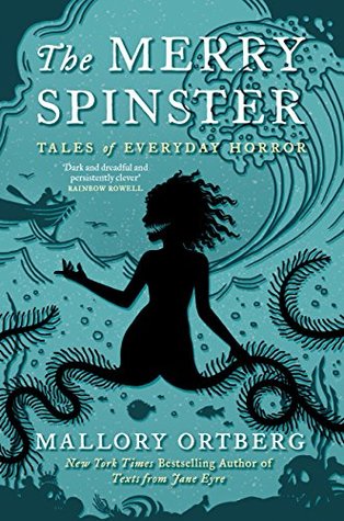 The Merry Spinster: Tales of everyday horror