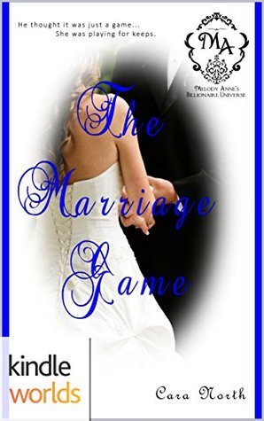 The Marriage Game (Melody Anne's Billionaire Universe)