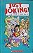 Just Joking!: 1001 Jokes to Crack You Up
