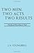 Two Men, Two Acts, Two Results