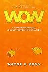 WOW by Wayne H Ross