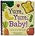 Yum Yum Baby: First Words f...
