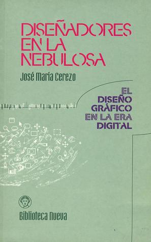 Diseñadores en la nebulosa: el diseño gráfico en la era digital