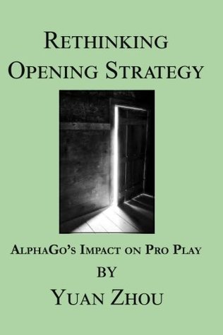 Rethinking Opening Strategy: AlphaGo's Impact on Pro Play (Paperback)