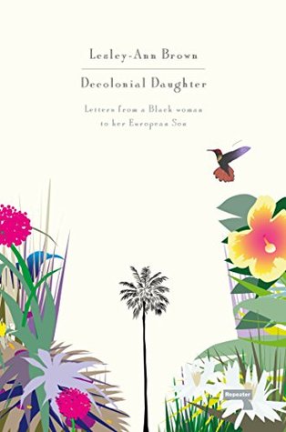Decolonial Daughter: Letters from a Black Woman to her European Son (Kindle Edition)