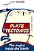 Plate tectonics: The engine inside the Earth (In Depth Science)