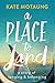 A Place to Land by Kate Motaung
