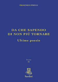 Da che sapendo di non più tornare. Ultime poesie