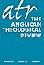 The Anglican Theological Re...