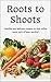 Roots to Shoots: Healthy an...