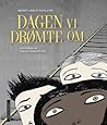 Dagen vi drømte om by Bjørn Arild Ersland