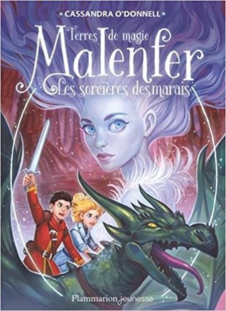 Les Sorcières des marais (Malenfer - Terres de magie #4)