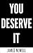 YOU DESERVE IT by James Newell