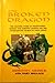 The Broken Dragon by Dorothy Arthur with Mary Wa...