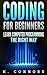 Coding for Beginners: Learn Computer Programming the Right Way