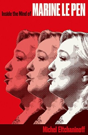 Inside the Mind of Marine Le Pen (Kindle Edition)