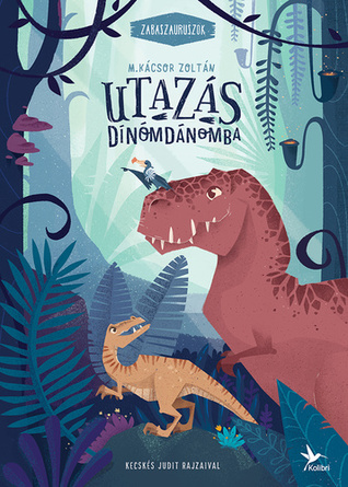 Utazás ​Dínómdánomba