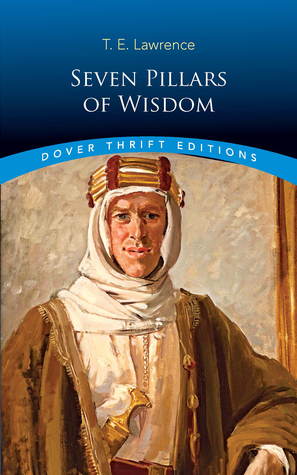 Seven Pillars of Wisdom (Dover Thrift Editions: Biography/Autobiography)