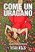 Come un uragano