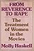 From Reverence To Rape: The Treatment of Women in the Movies