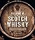The Story of Scotch Whisky:...