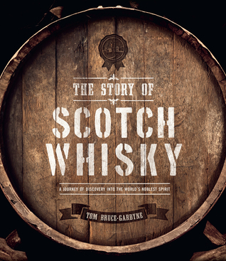 The Story of Scotch Whisky: A Journey of Discovery into the World's Noblest Spirit (Hardcover)