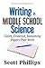 WRITING IN MIDDLE SCHOOL SCIENCE by Scott Phillips WRITING IN MIDDLE SCHOOL SCIENCE by Scott Phillips