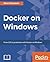 Docker on Windows: From 101...