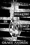 Book cover for Speaking In Tears: The Poetry In Grief