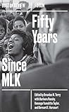 Fifty Years Since MLK (Boston Review / Forum Book 5) Book cover for Fifty Years Since MLK (Boston Review / Forum Book 5)
