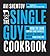 The Single Guy Cookbook