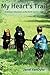 My Heart's Trail: A Summer Adventure on the North Country Trail