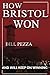 How Bristol Won: and will k...
