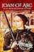 Joan of Arc: A Life From Beginning to End (Biographies of Christians)