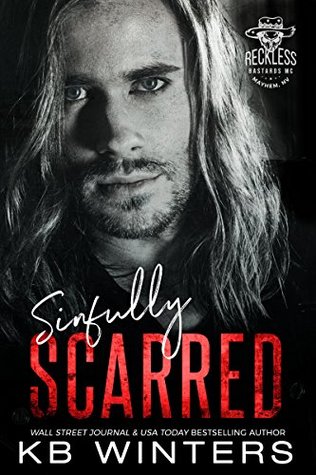 Sinfully Scarred (Reckless Bastards MC, #2)