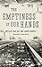 The Emptiness of Our Hands by Phyllis Cole-Dai