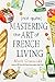 (Not Quite) Mastering the Art of French Living