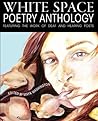 White Space Poetry Anthology White Space Poetry Anthology
