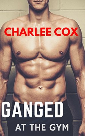 Ganged at the Gym (Reverse Harem Erotic Short)